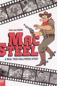 Mac Steel : a real true Hollywood story