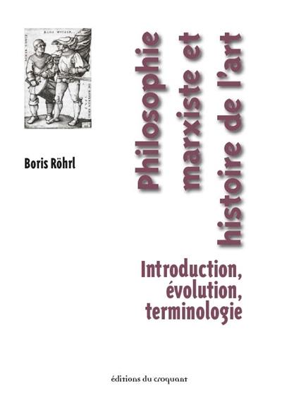 Philosophie marxiste et histoire de l'art : introduction, évolution, terminologie