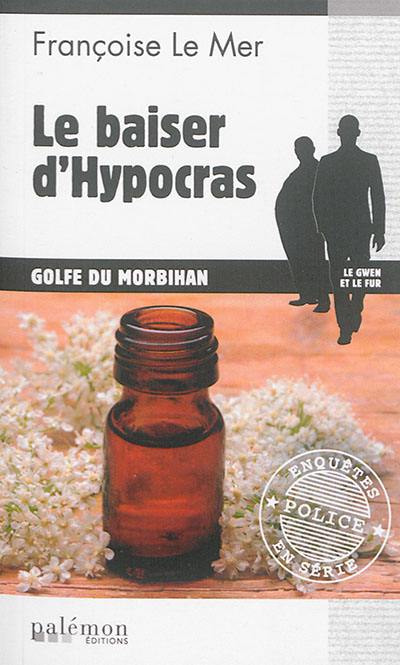 Le Gwen et Le Fur. Le baiser d'Hypocras : golfe du Morbihan