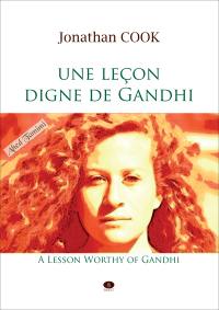 Une leçon digne de Gandhi : Ahed Tamimi. A lesson worthy of Gandhi : Ahed Tamimi