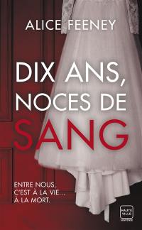 Dix ans, noces de sang