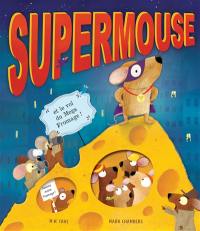 Supermouse et le vol du méga fromage !