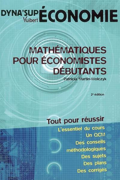 Mathématiques pour économistes débutants : tout pour réussir