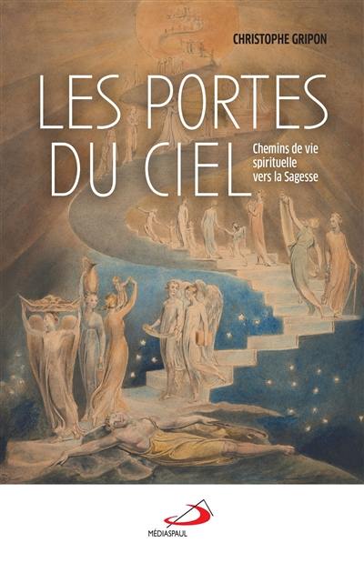 Les portes du ciel : chemins de vie spirituelle vers la sagesse