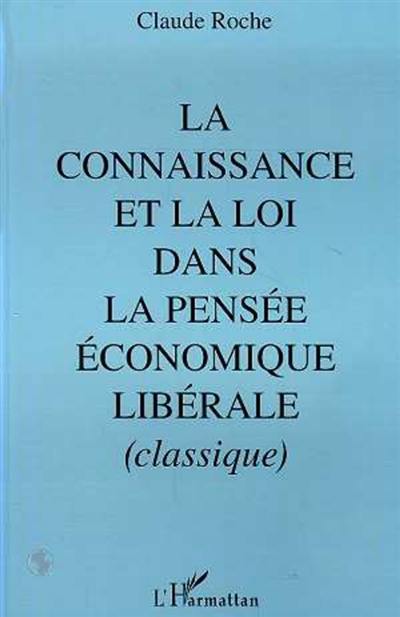 La Connaissance et la loi dans la pensée économique libérale : pour un retour à la philosophie