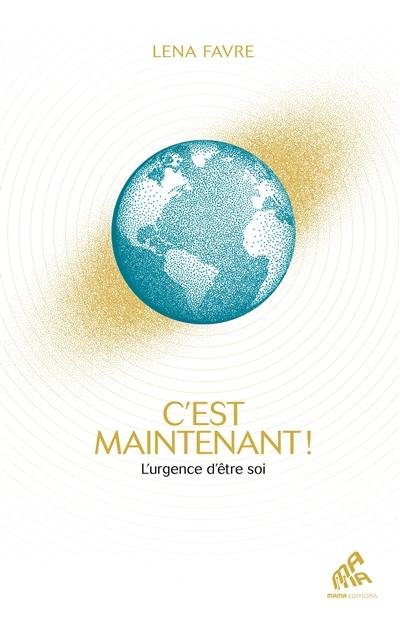 C'est maintenant ! : l'urgence d'être soi