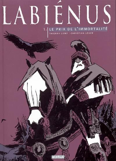 Labiénus. Vol. 1. Le prix de l'immortalité