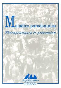 Maladies parodontales : thérapeutiques et prévention : rapport établi à la demande de la Mutuelle Générale de l'Education Nationale