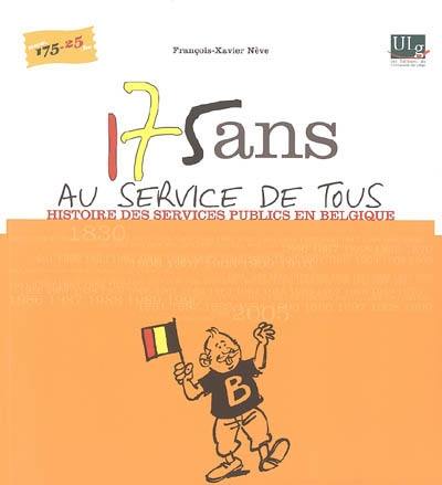 175 ans au service de tous : histoire des services publics en Belgique