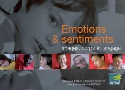 Emotions & sentiments : images, corps et langage