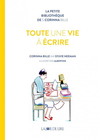 Toute une vie à écrire : Corinna Bille