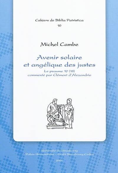 Avenir solaire et angélique des justes : le psaume 19 (18) commenté par Clément d'Alexandrie