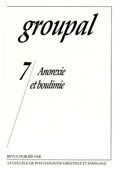 Groupal, n° 7. Anorexie et boulimie