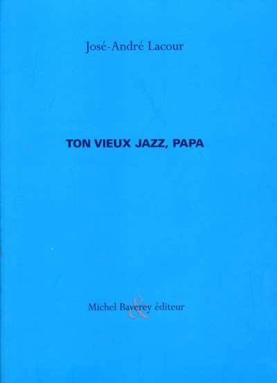 Ton vieux jazz, papa