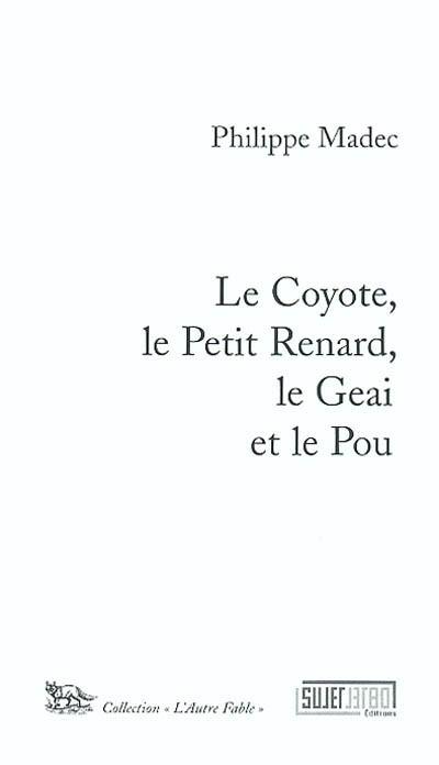 Le coyote, le petit renard, le geai et le pou