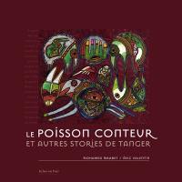 Le poisson conteur : et autres stories de Tanger