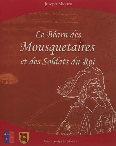 Le Béarn des mousquetaires et des soldats du roi