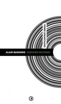 Alain Bashung : Fantaisie militaire