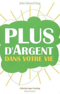 Plus d'argent dans votre vie : lisez et devenez riche