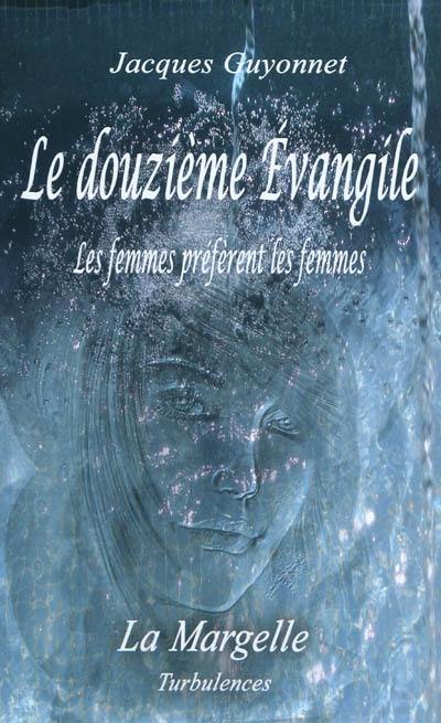 Le douzième Evangile : les femmes préfèrent les femmes