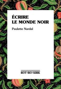 Ecrire le monde noir : premiers textes, 1928-1939