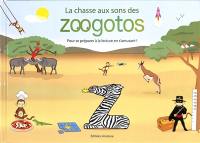 La chasse aux sons des zoogotos : pour se préparer à la lecture en s'amusant !