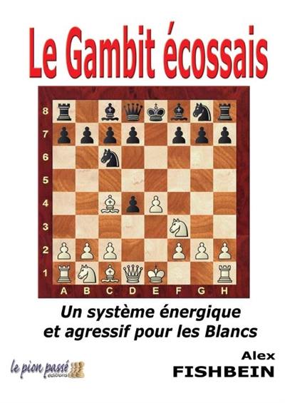 Le gambit écossais : un système énergique et agressif pour les Blancs