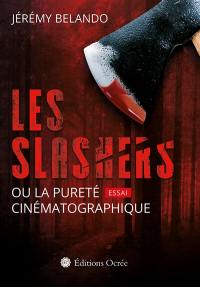 Les slashers ou La pureté cinématographique : essai