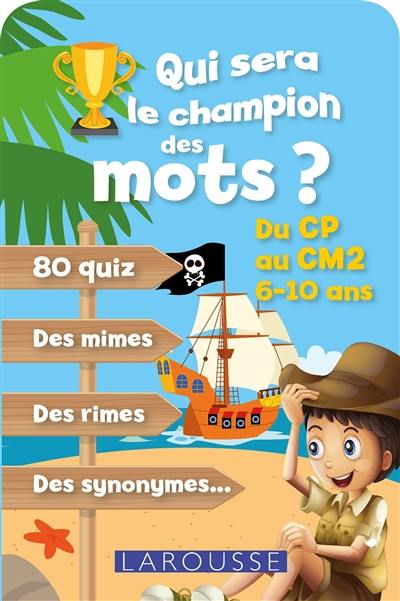 Qui sera le champion des mots ? : du CP au CM2