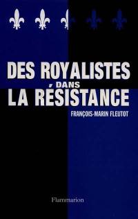 Des royalistes dans la Résistance