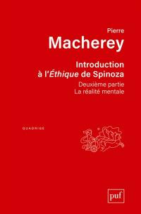 Introduction à l'éthique de Spinoza. Deuxième partie : la réalité mentale