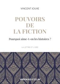 Pouvoirs de la fiction : pourquoi aime-t-on les histoires ?