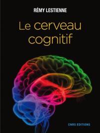 Le cerveau cognitif