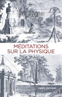 Méditations sur la physique : anthologie