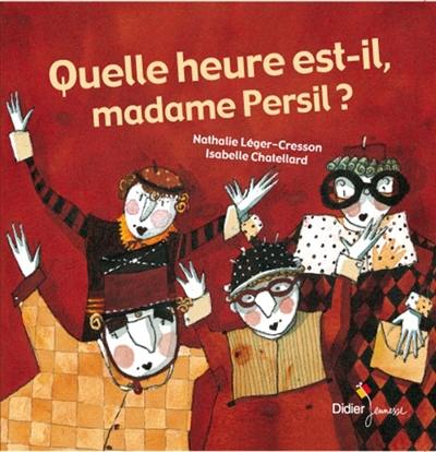 Quelle heure est-il, madame Persil ?