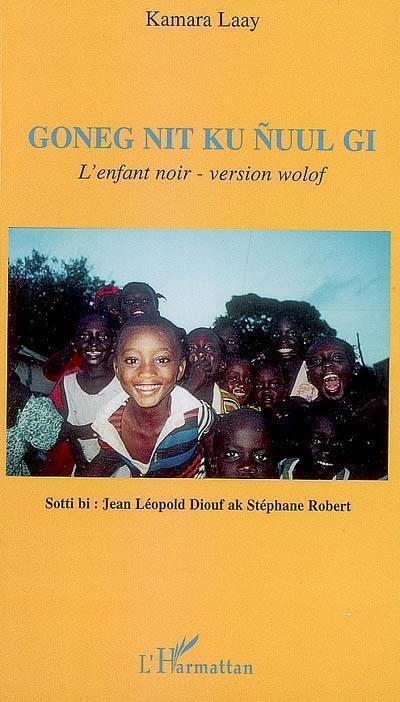 Goneg nit ku nuul gi. L'enfant noir : version wolof