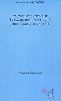 De l'évaluation scolaire à l'évaluation des pratiques professionnelles en santé