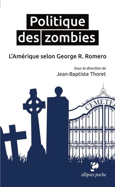 Politique des zombies : l'Amérique selon George A. Romero