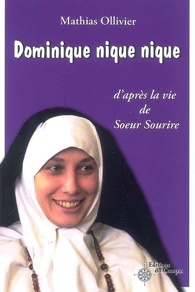 Dominique nique nique : d'après la vie de soeur Sourire