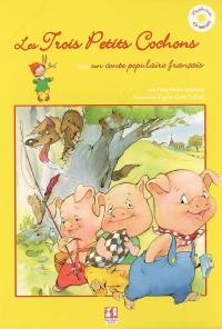 Les trois petits cochons : d'après un conte populaire français