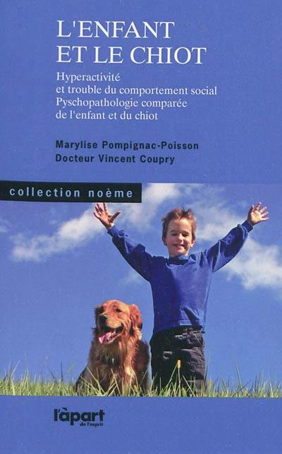 L'enfant et le chiot : hyperactivité et trouble du comportement social, psychopathologie comparée de l'enfant et du chiot