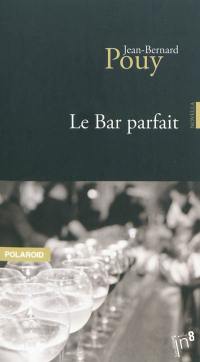 Le bar parfait