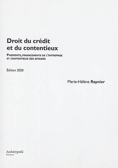 Droit du crédit et du contentieux : paiements, financements de l'entreprise et contentieux des affaires