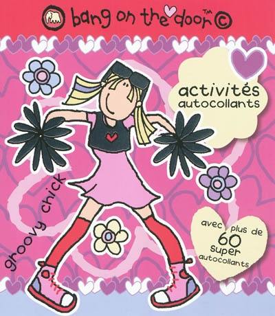 Groovy chick : activités, autocollants