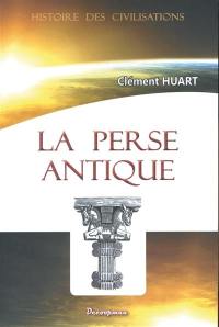 La Perse antique et la civilisation iranienne