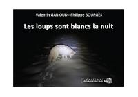 Les loups sont blancs la nuit