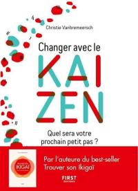 Changer avec le kaizen : quel sera votre prochain petit pas ?