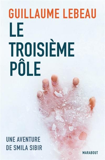 Une aventure de Smila Sibir. Le troisième pôle