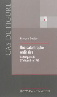 Une catastrophe ordinaire : la tempête du 27 décembre 1999