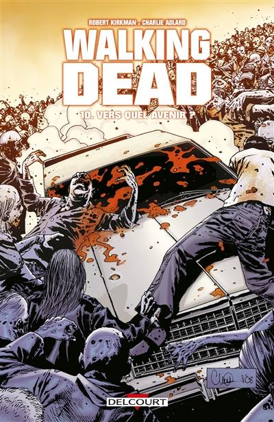 Walking dead. Vol. 10. Vers quel avenir ?